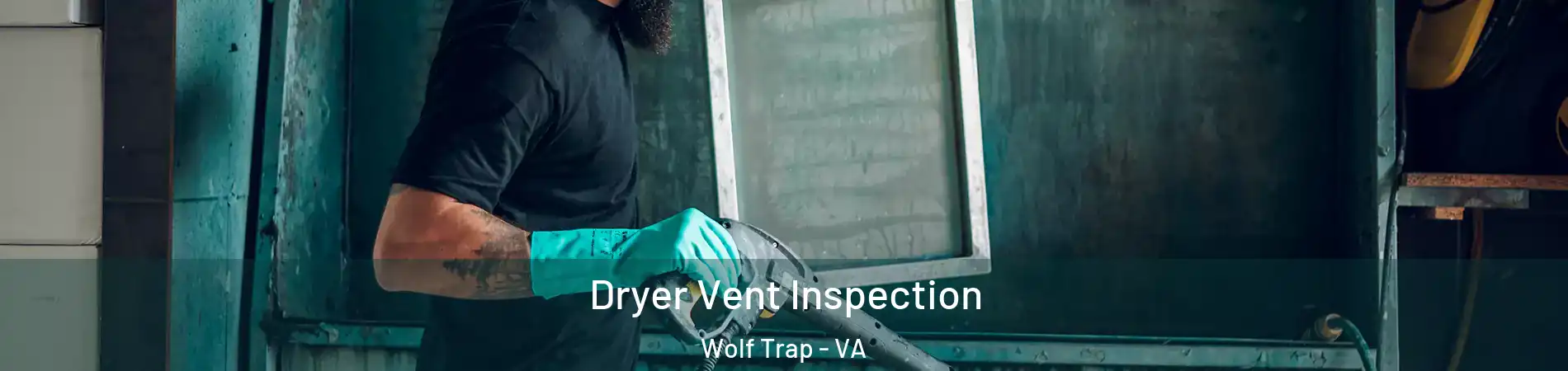  Dryer Vent Inspection Wolf Trap - VA