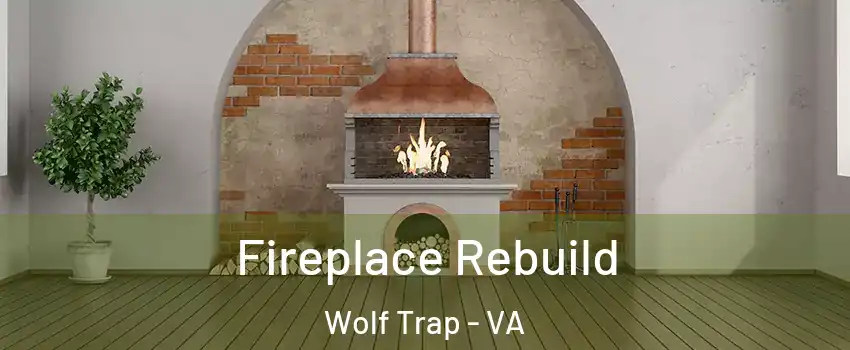  Fireplace Rebuild Wolf Trap - VA