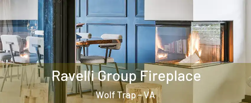  Ravelli Group Fireplace Wolf Trap - VA